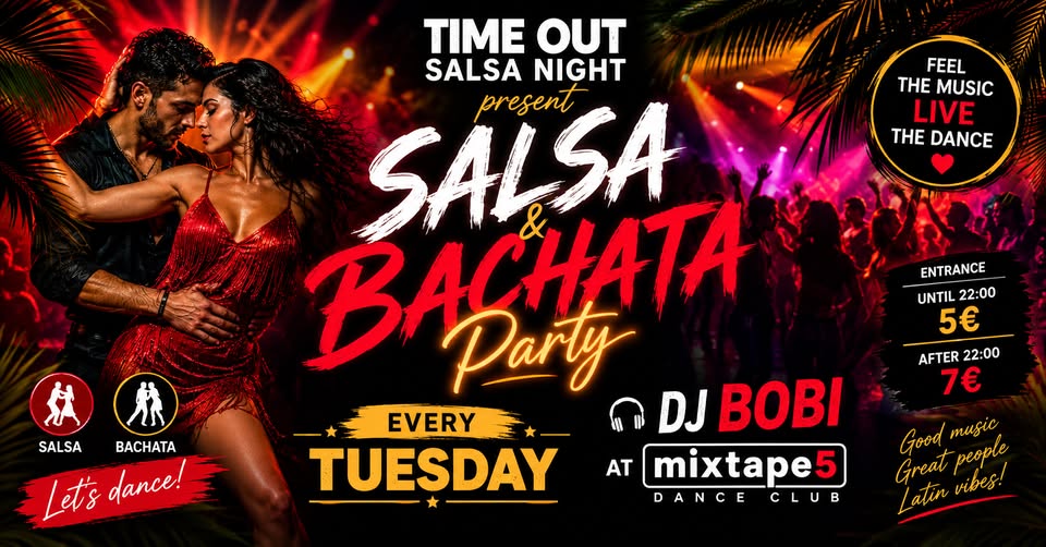 TIME OUT | Salsa & Bachata night @ *MIXTAPE 5* DJ BOBI | Every Tuesday | 8.09 | 21:30